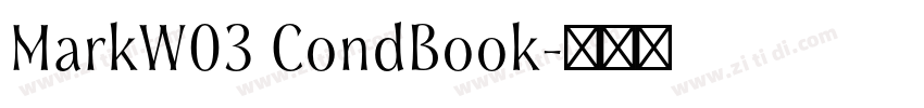 MarkW03 CondBook字体转换 MarkW03 CondBook字体转换